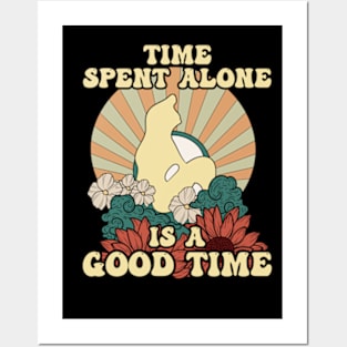 Time Spent Alone Is A Good Time Posters and Art